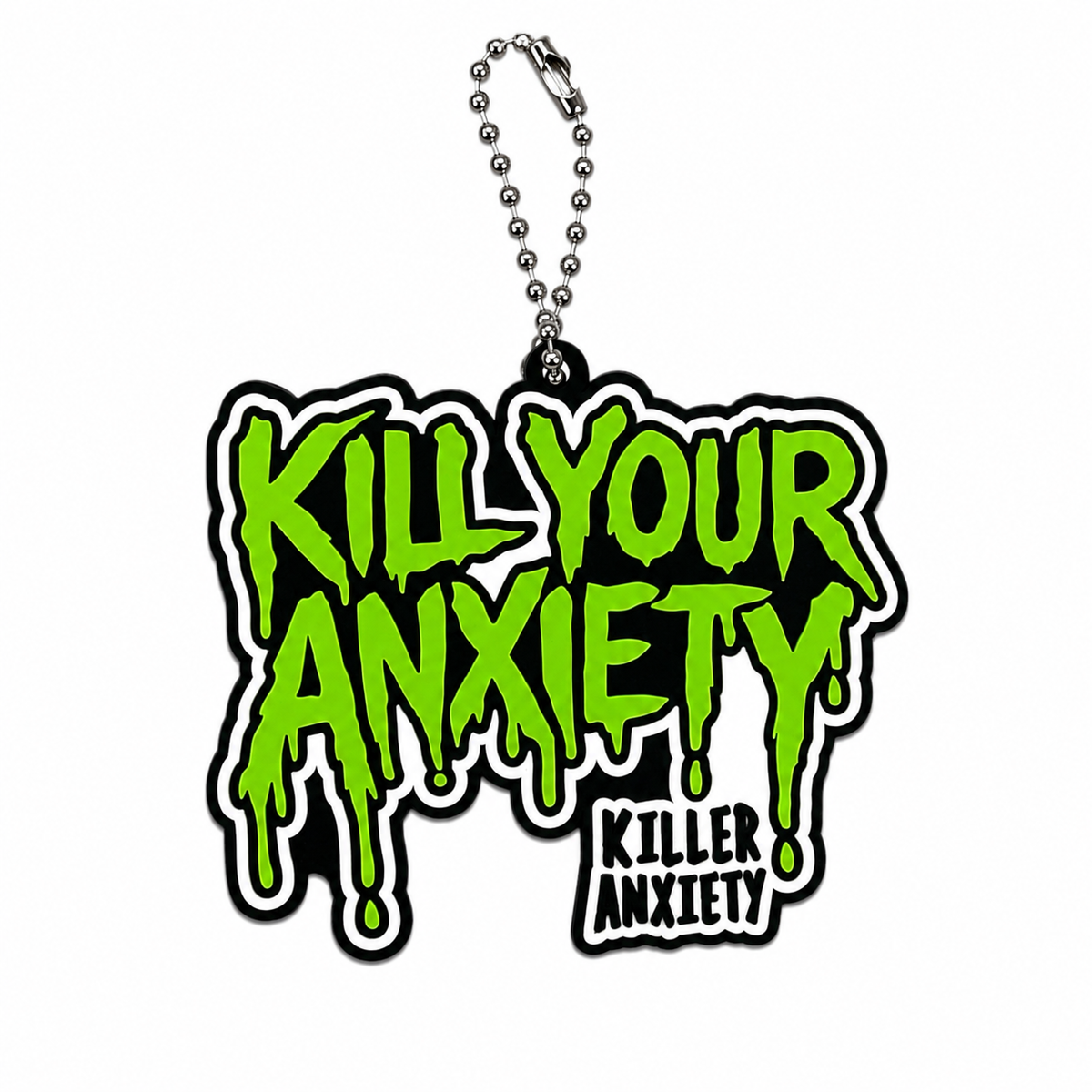 Kill Your Anxiety Key chain